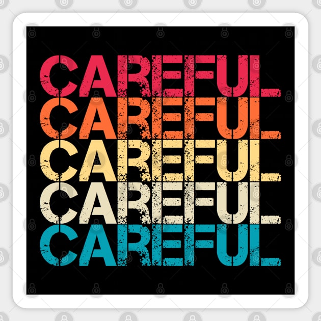 Careful Retro Vintage Sunset Distressed Repeated Typography Sticker by Inspire Enclave